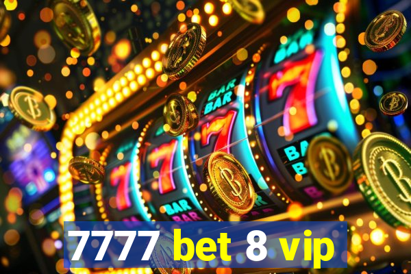 7777 bet 8 vip